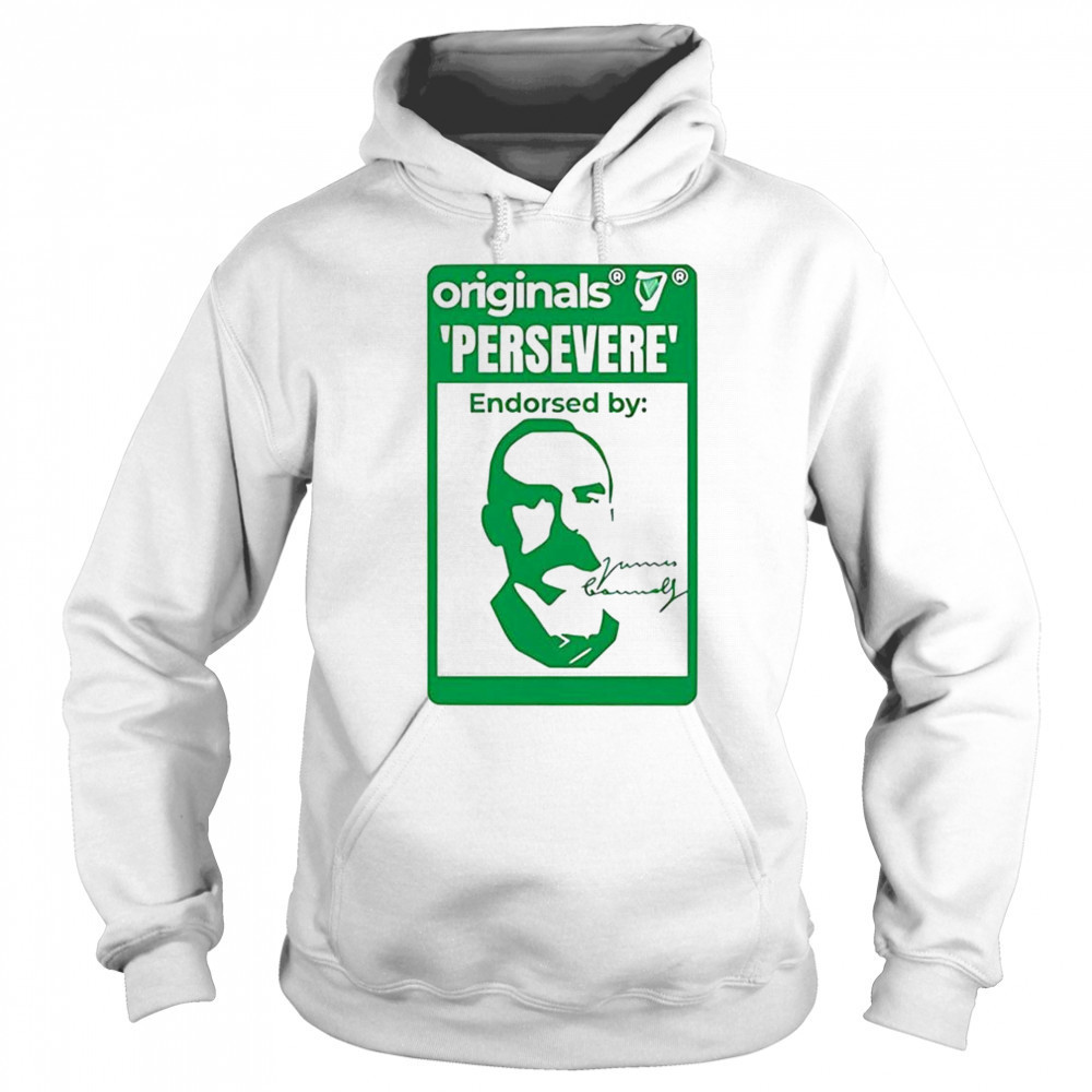 Originals persevere endorsed by James Connolly shirt Sweatshirt