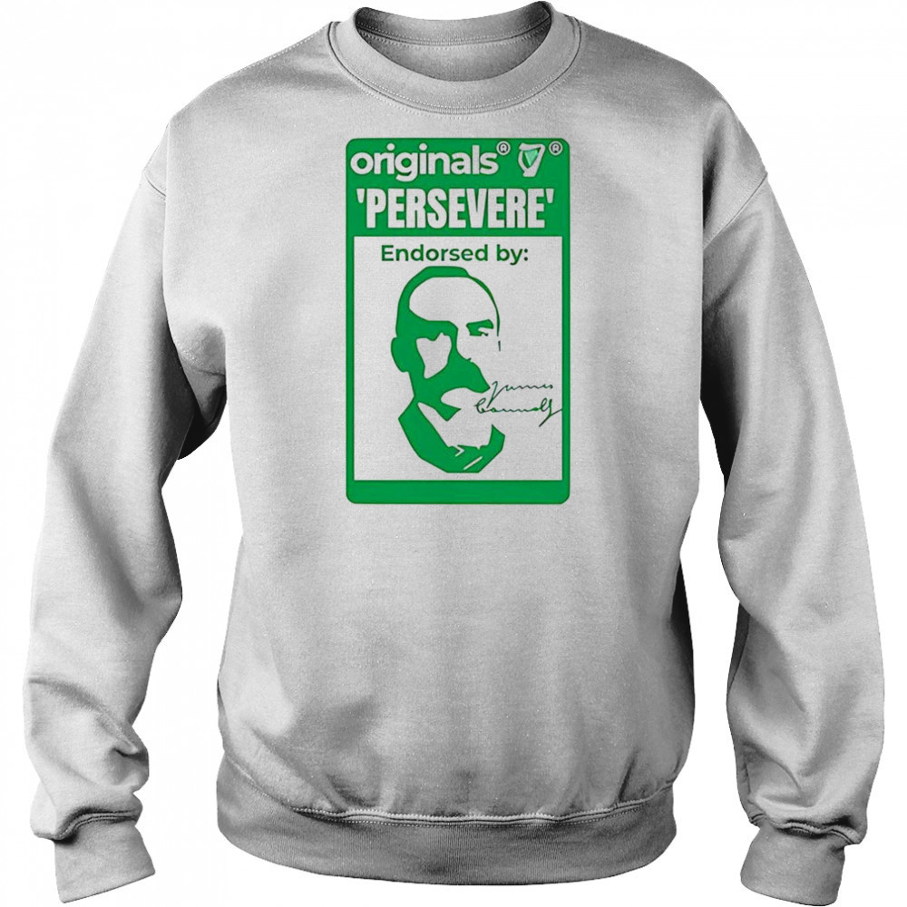 Originals persevere endorsed by James Connolly shirt Hoodie