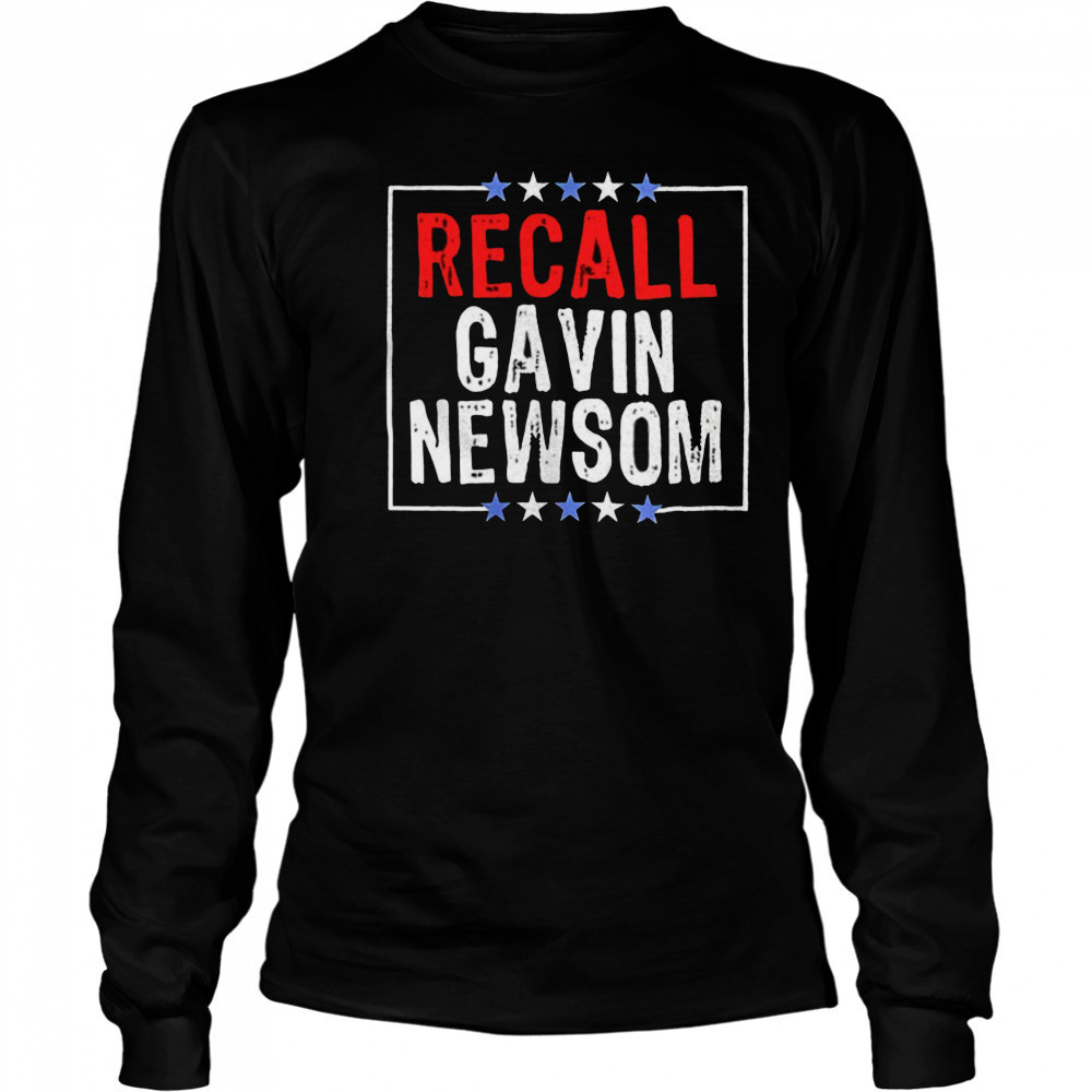 Recall gavin Newsom shirt Long Sleeved