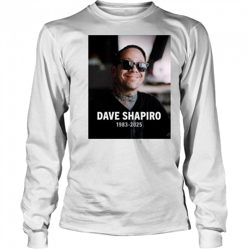 Rest In Peace Dave Shapiro 1983-2025 talent and a passionate advocate for artists t-shirt Long Sleeved