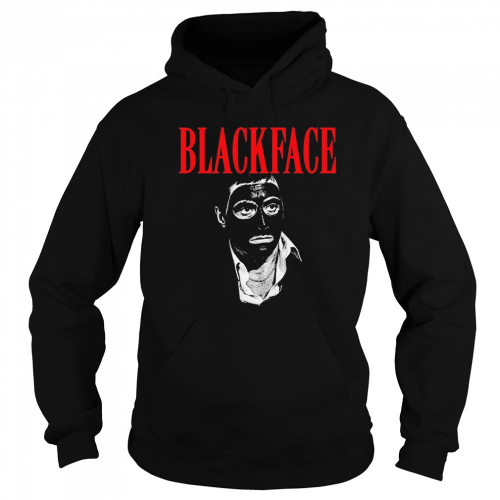 Scarface Blackface Parody T-Shirt Sweatshirt