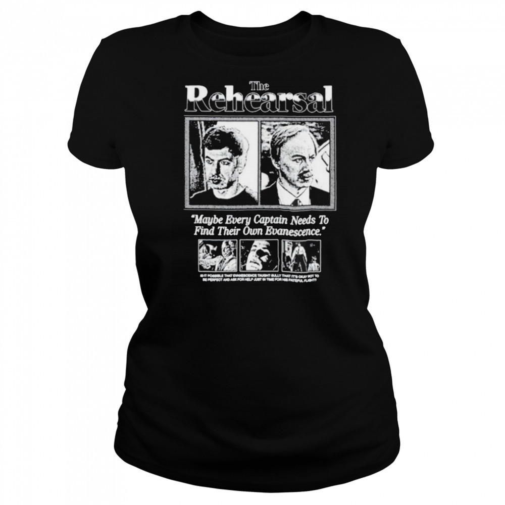 Sebastian Robles The Rehearsal Maybe Every Captain Needs To Find Their Own Evanescence T shirts Women's T-shirt