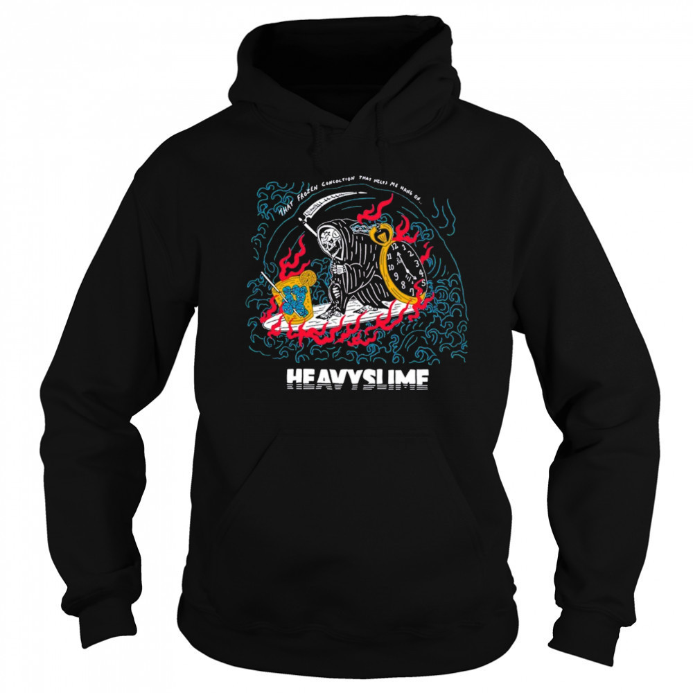 That Frozen Concoction That Helps Me Hang On Heavyslime New t-shirt Sweatshirt