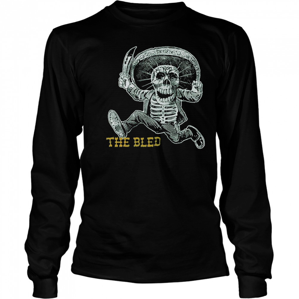 The Bled Bandito Skeleton T-shirt Long Sleeved