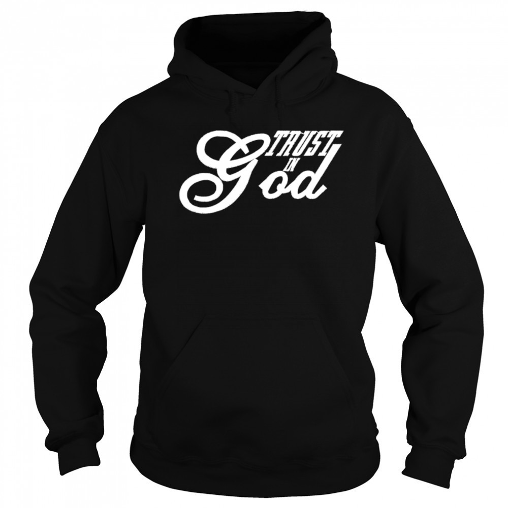 Trust In God Christian Faith In Jesus shirt Sweatshirt
