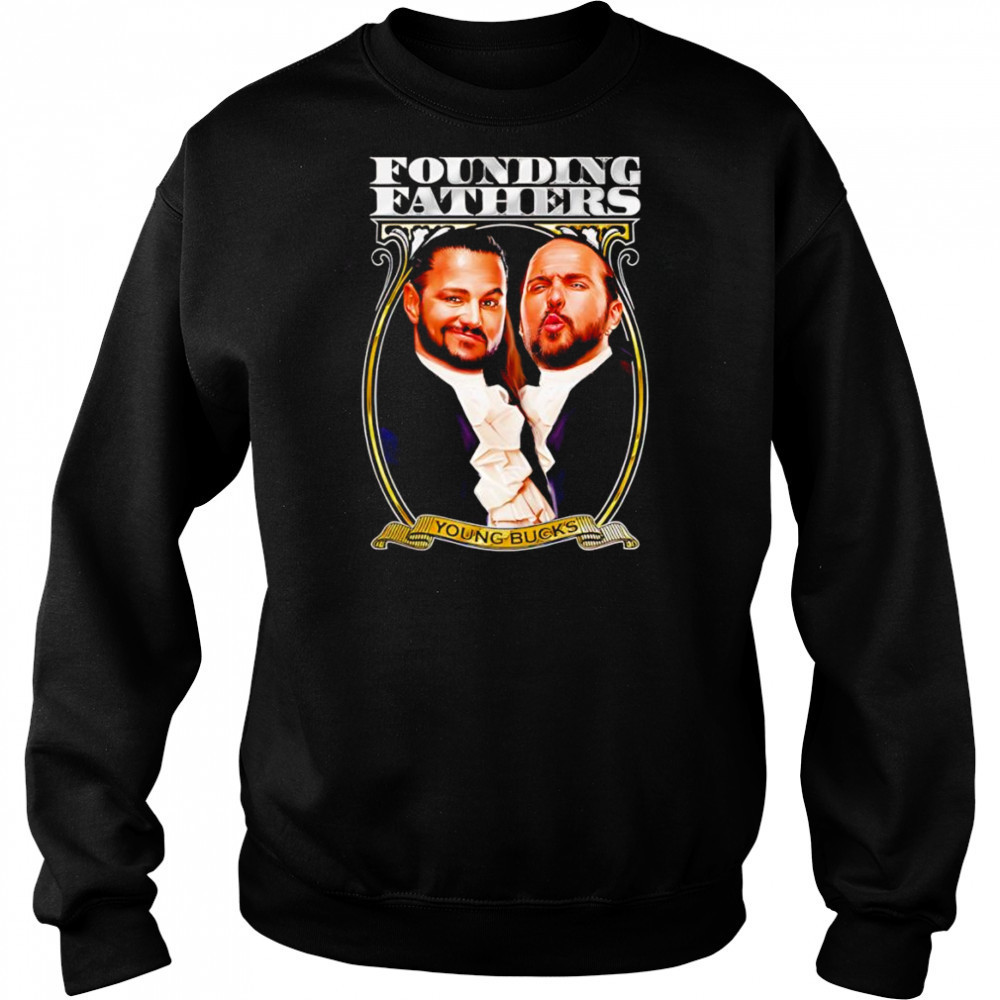 Young Bucks Founding Fathers shirt Hoodie