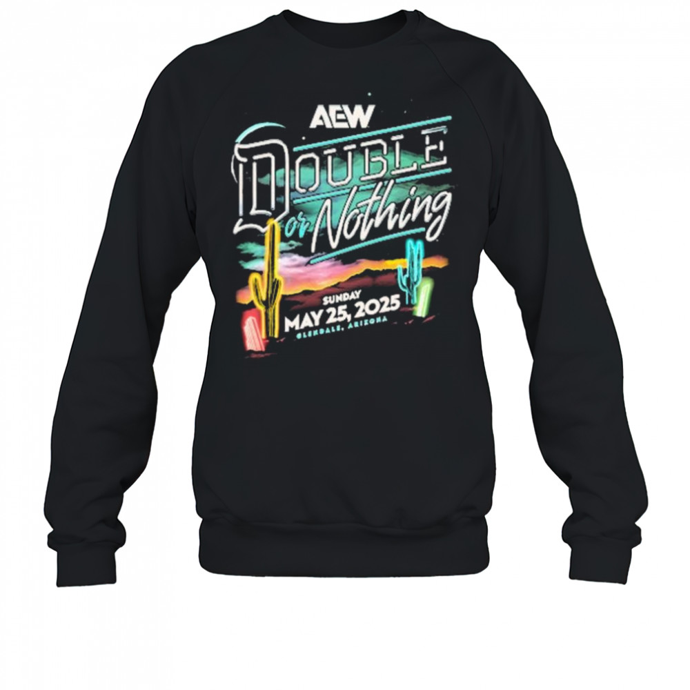 AEW Double or Nothing 2025 Sunday May 25 Olenale Arizona t-shirt Sweatshirt