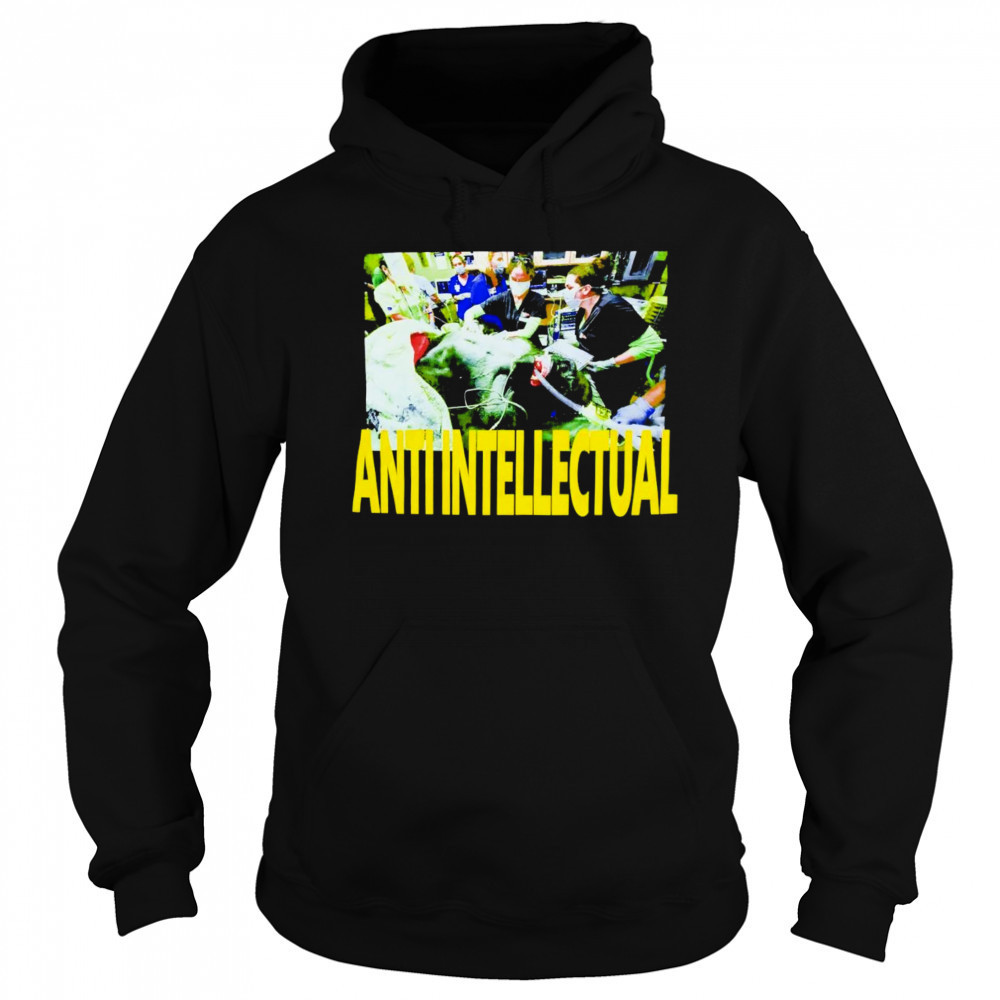 Anti Intellect shirt Sweatshirt