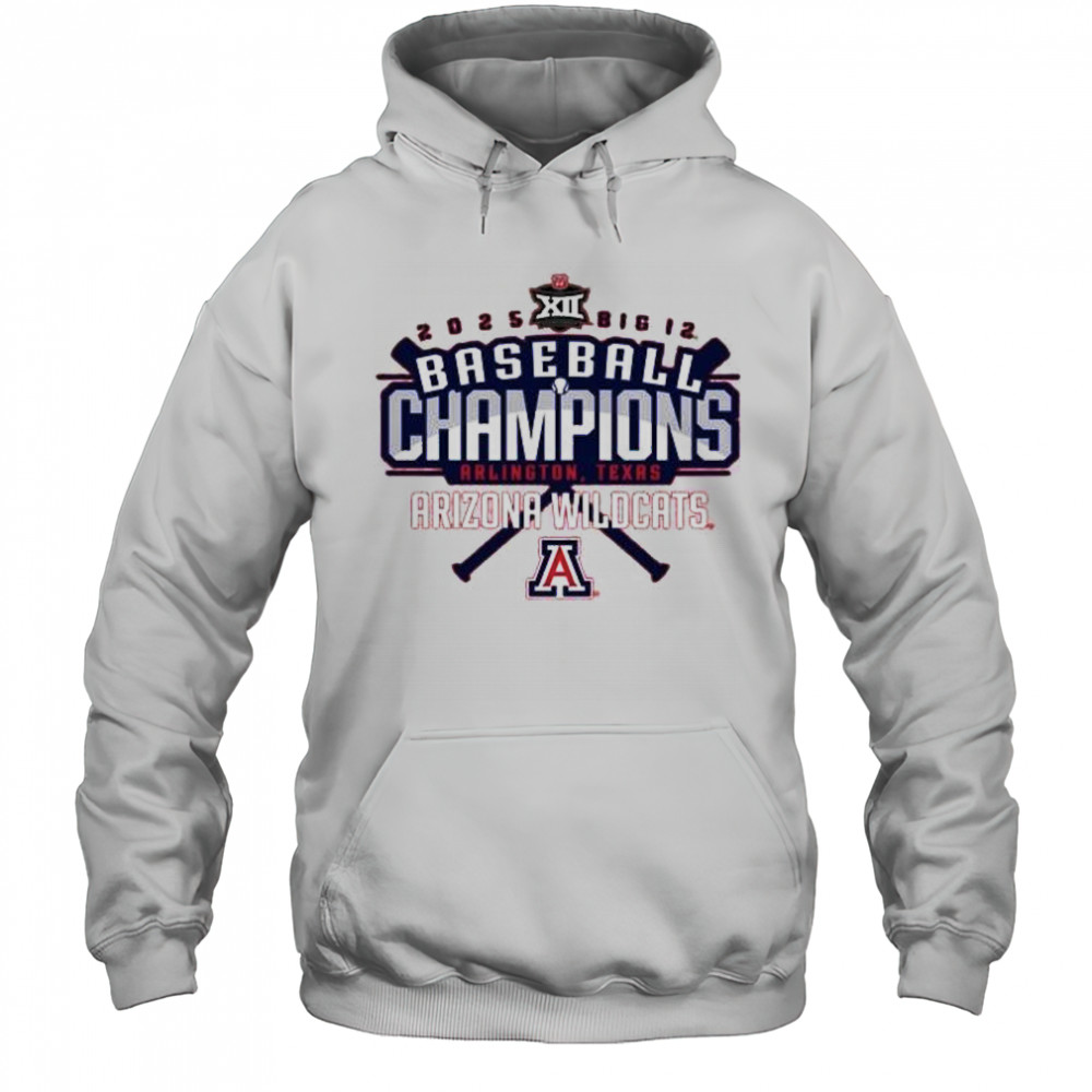 Arizona Wildcats 2025 Big 12 Baseball Conference Tournament Champions Arlington Texas t-shirt Hoodie