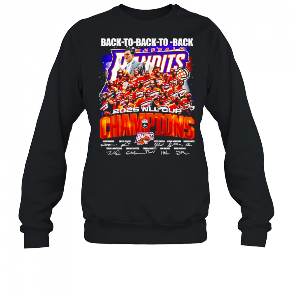 Back to back 2025 NLL Cup Champions Buffalo Bandits shirt Sweatshirt