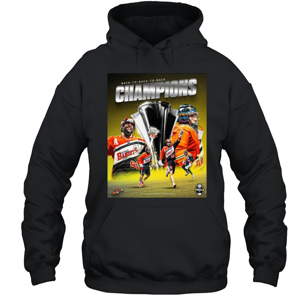 Back-To-Back-To-Back Champions 2025 Buffalo Bandits -Three-Peat t-shirt Hoodie