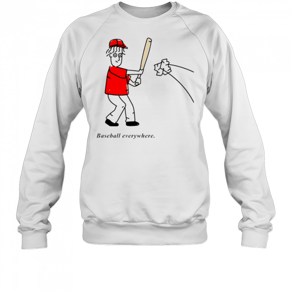 Baseball Everywhere cartoon meme shirt Sweatshirt