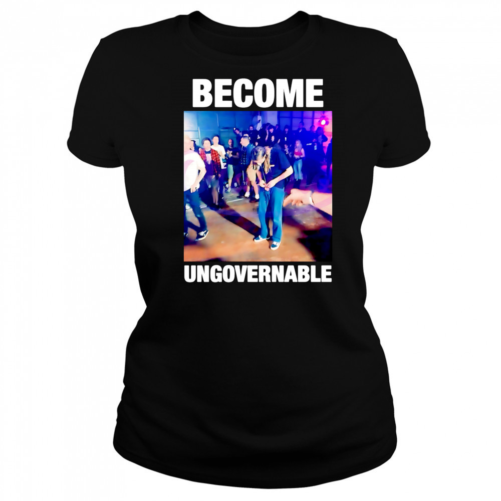 Become Ungovernable Dancing Meme Rebellious Youth shirt Women's T-shirt