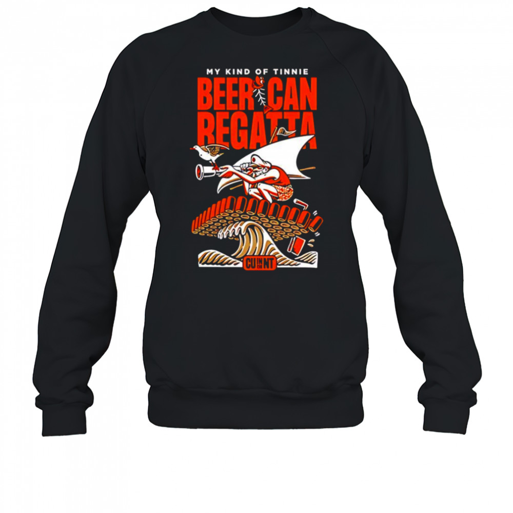 Beer Can Regatta shirt Sweatshirt