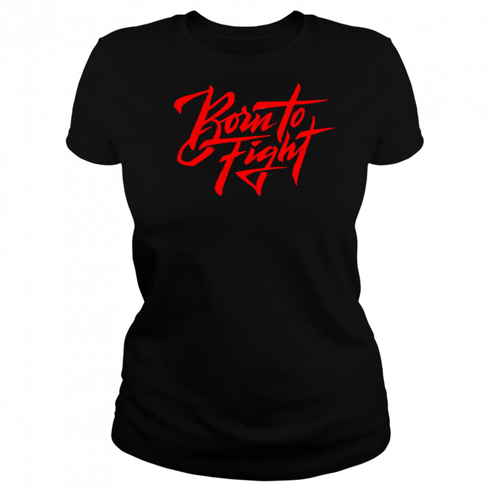 Born To Fight design shirt Women's T-shirt