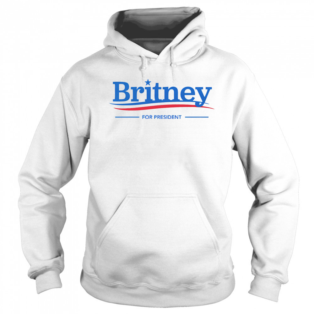 Britney for President shirt Sweatshirt