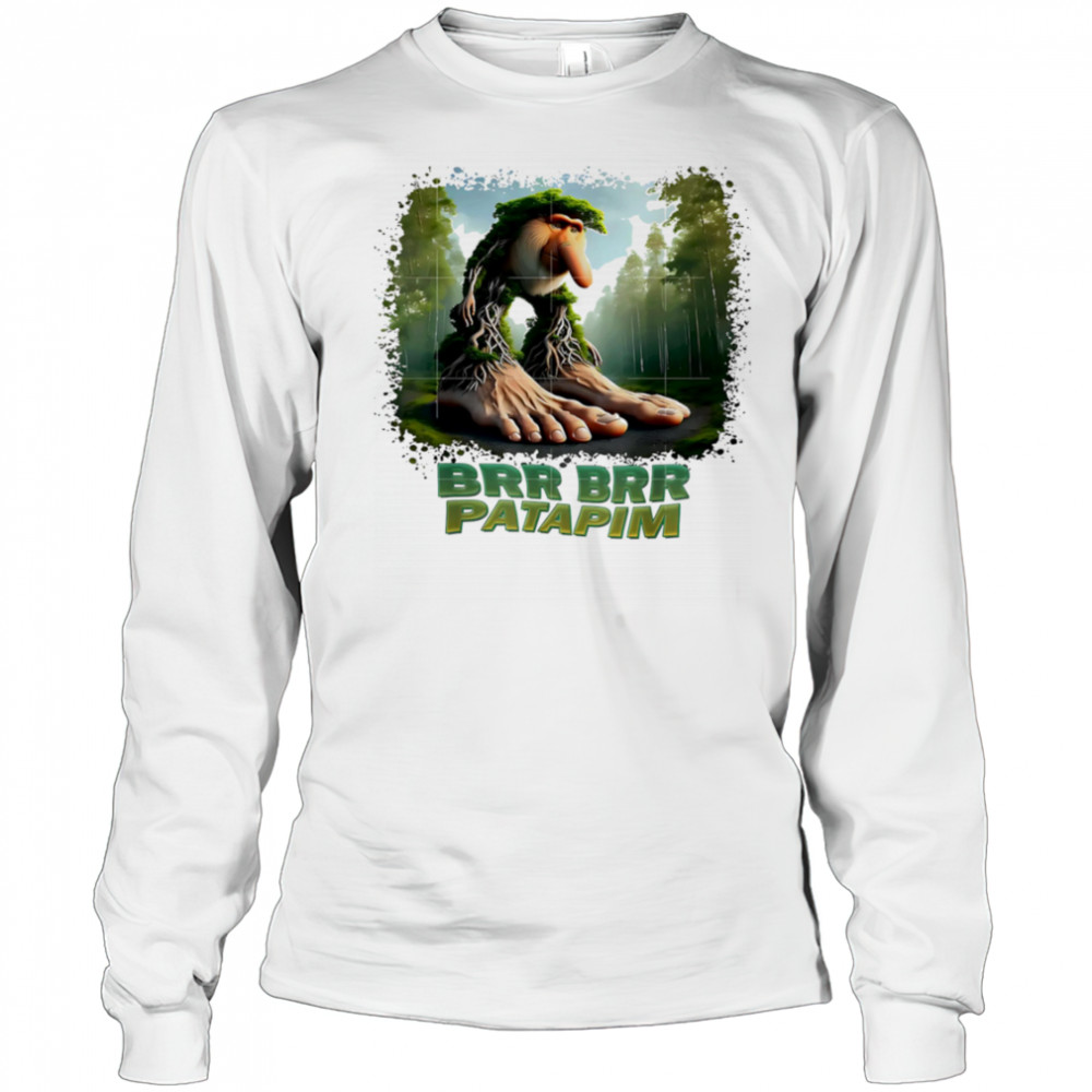 Brr Brr Patapim Italian Brainrot Meme shirt Long Sleeved