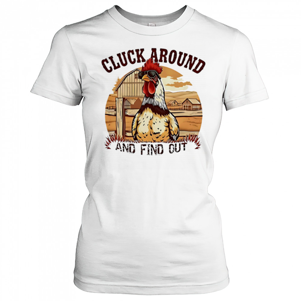 Cluck around and find out funny country chicken shirt Women's T-shirt