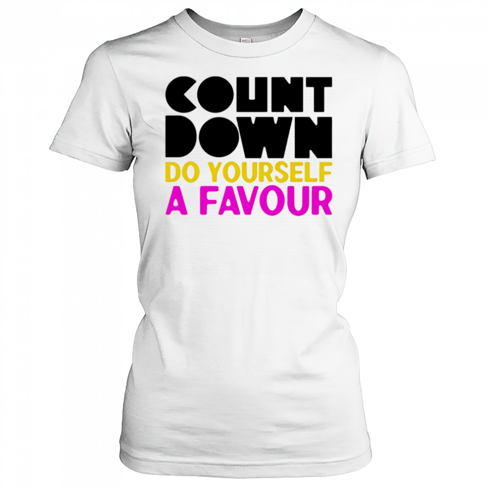 Countdown Do Yourself A Favour shirt Women's T-shirt