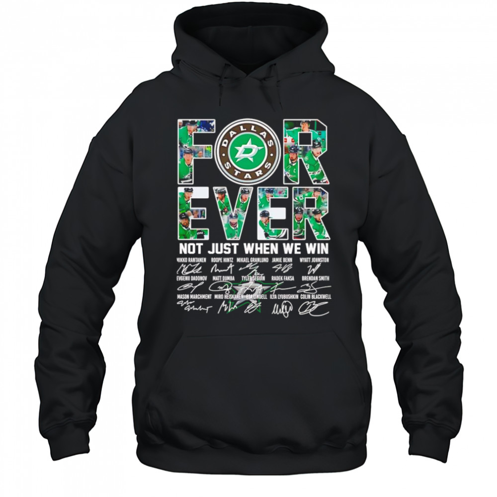 Dallas Stars forever not just when we win signature shirt Hoodie