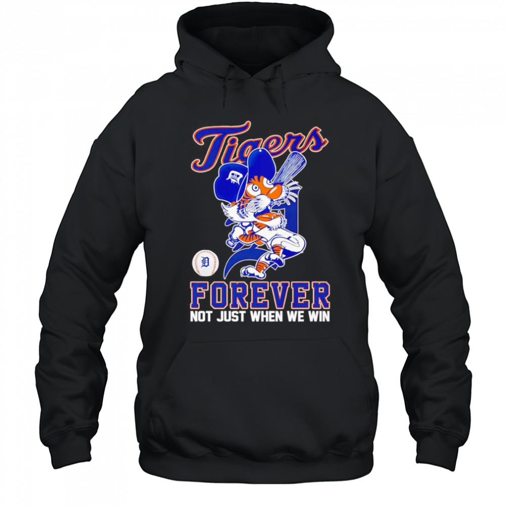 Detroit Tigers forever not just when we win mascot shirt Hoodie