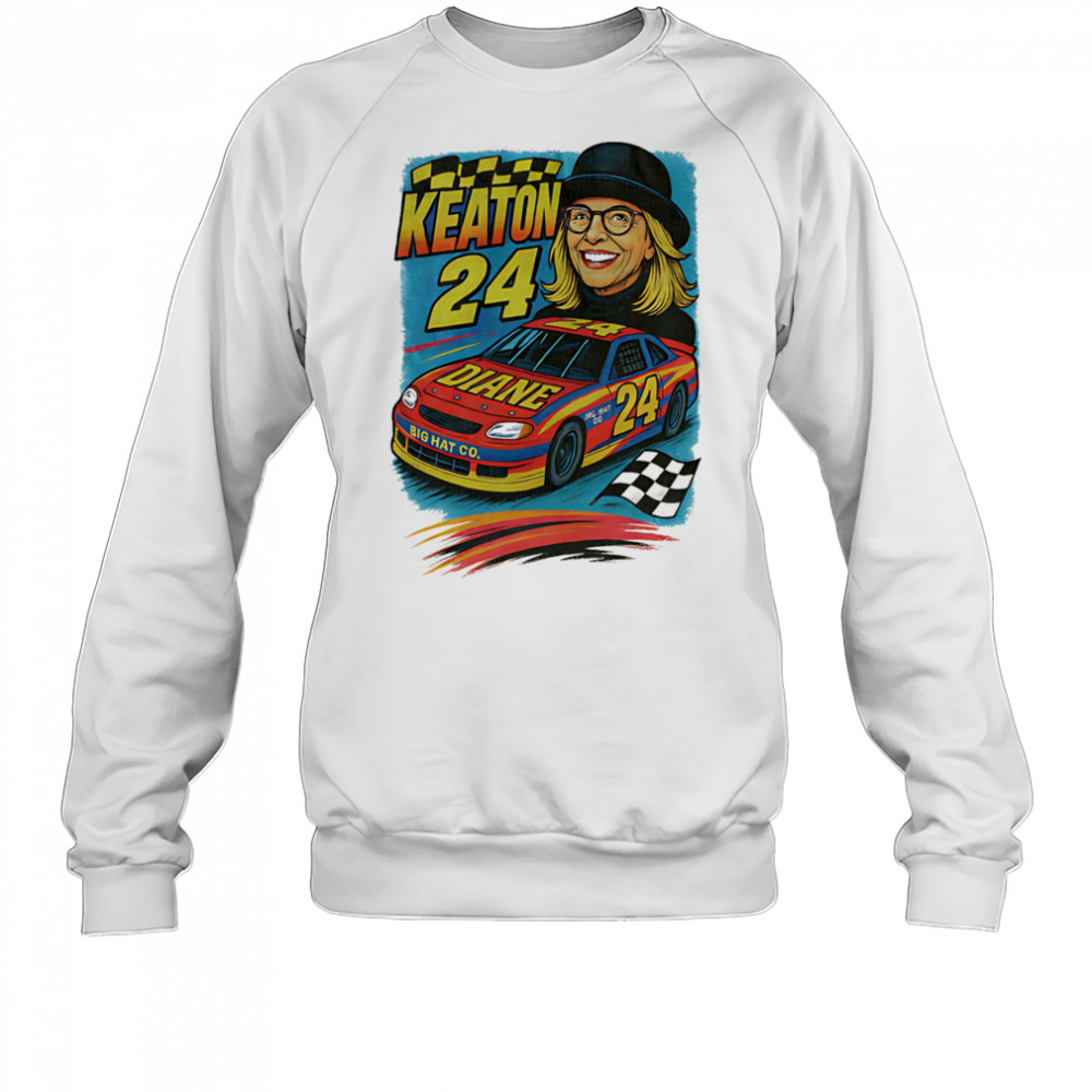 Diane Keaton Nascar racing 90s shirt Sweatshirt