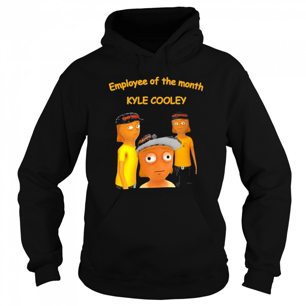 Employee Of The Month Kyle Cooley T-Shirt Sweatshirt