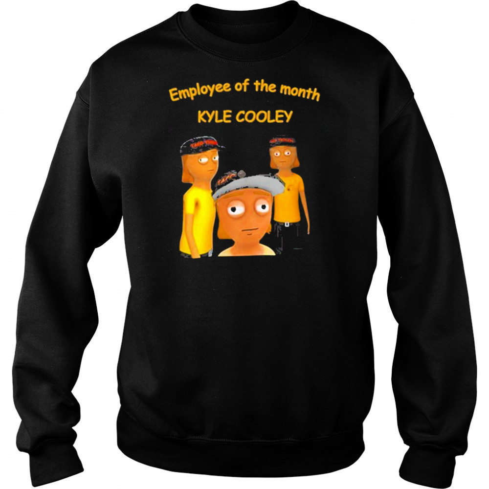 Employee Of The Month Kyle Cooley T-Shirt Hoodie