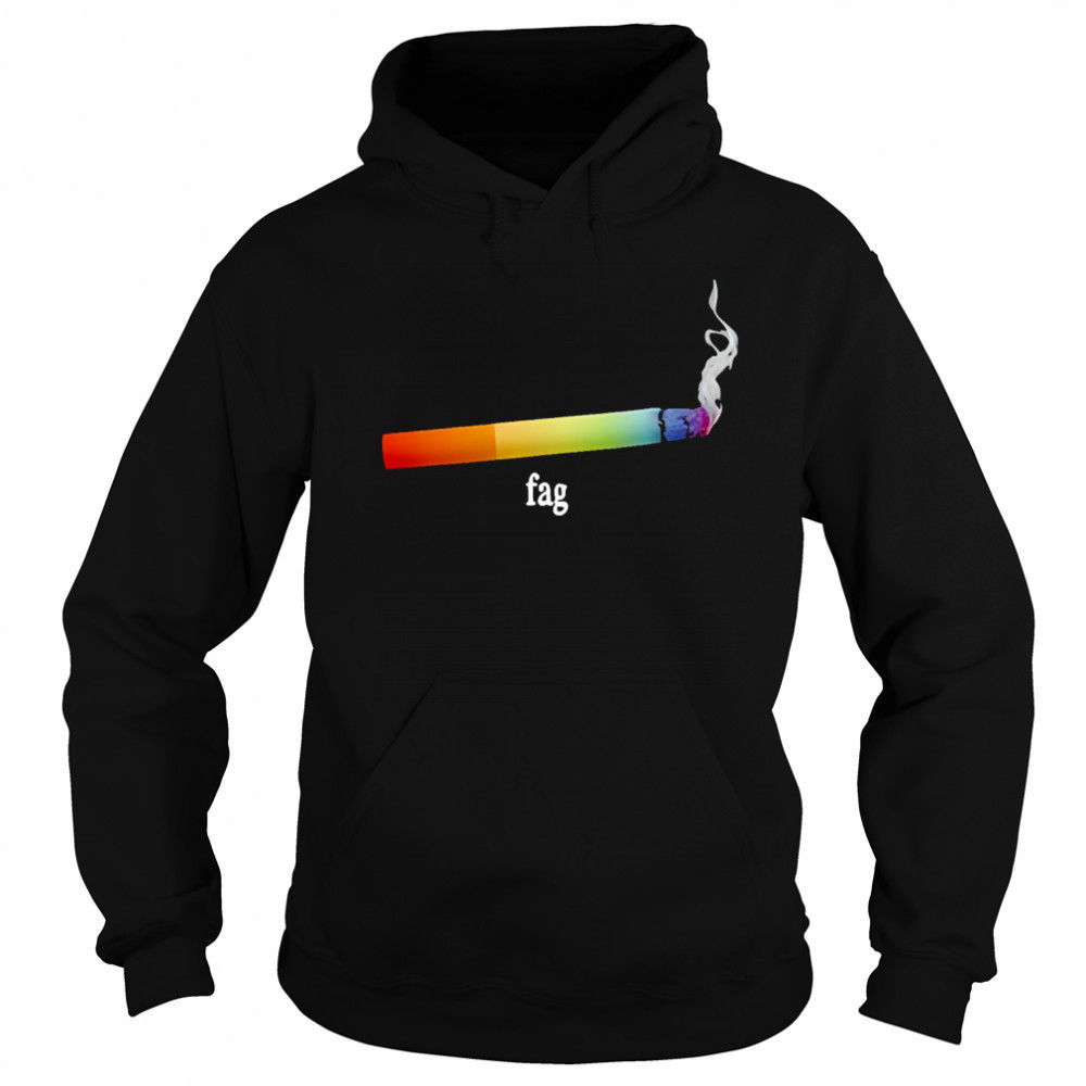 Fag cigarette shirt Sweatshirt