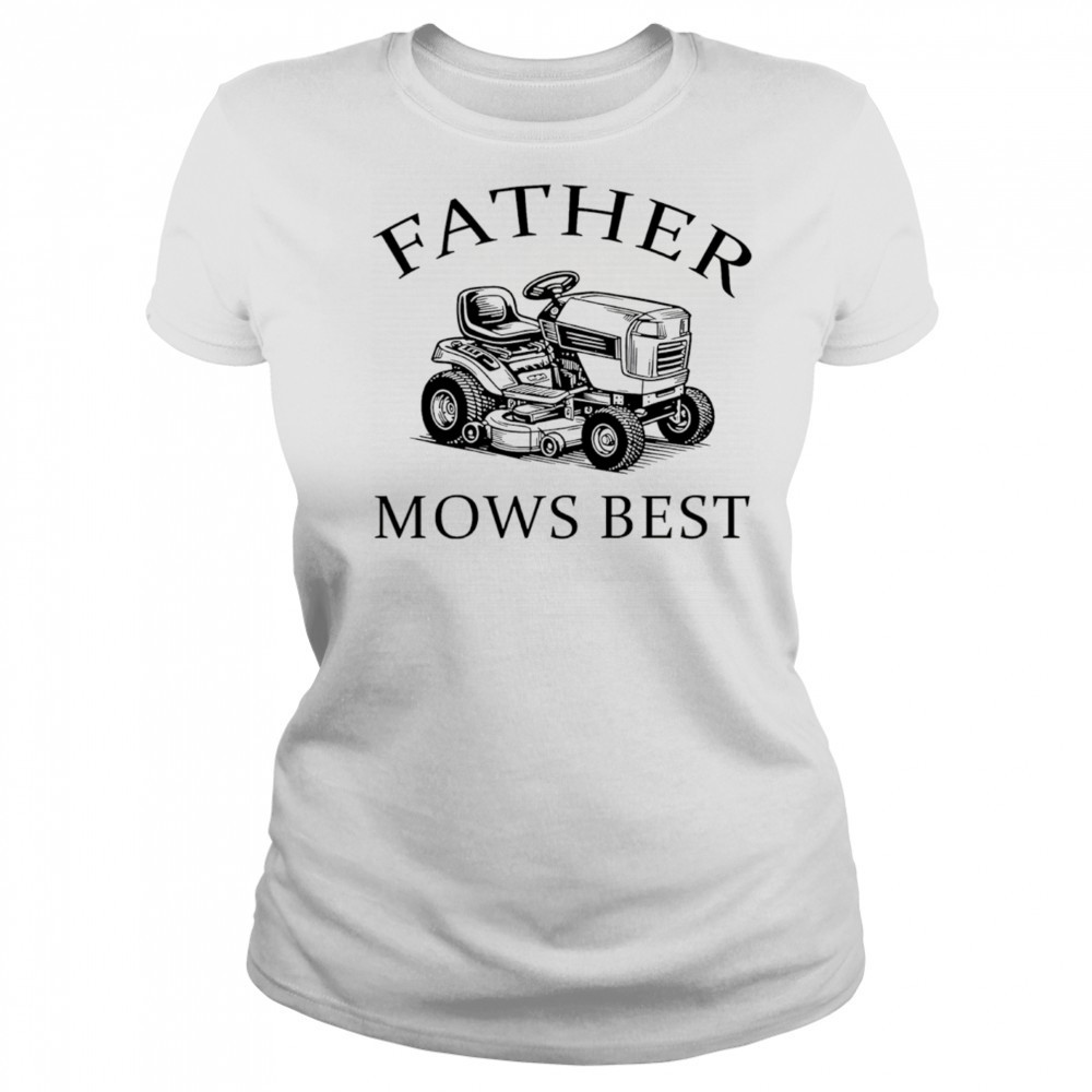 Father mows best 2025 shirt Women's T-shirt