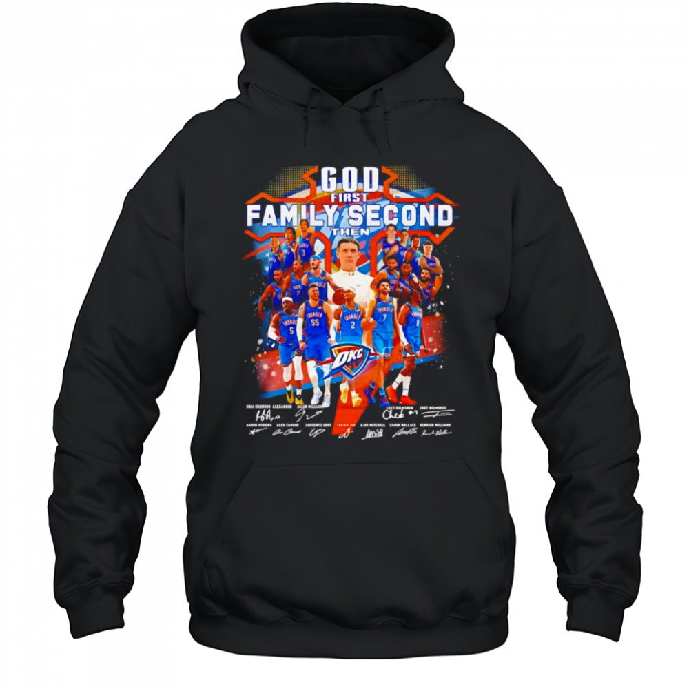 God first family second then OKC Thunder signature shirt Hoodie