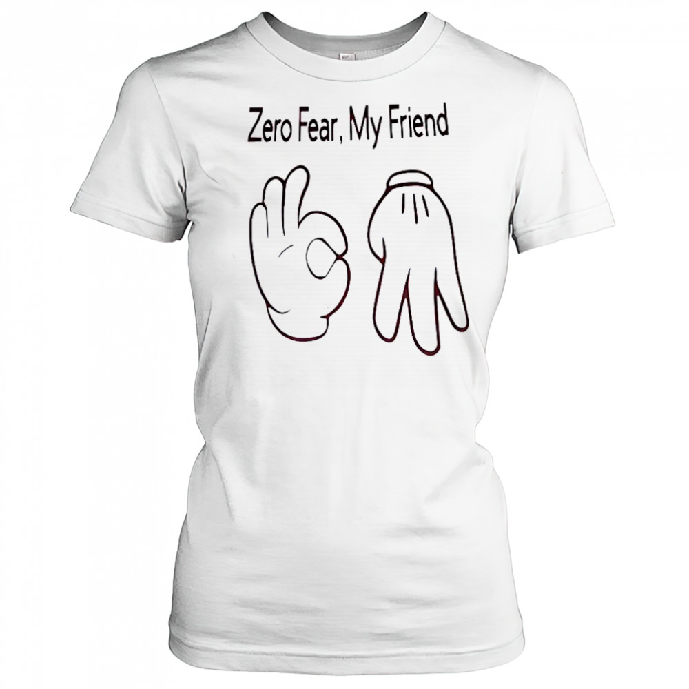 Hand Sign Zero Fear My Friend T-Shirt Women's T-shirt