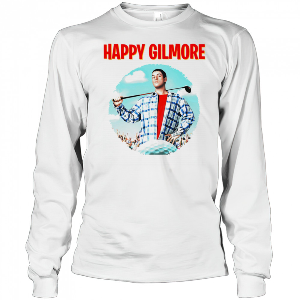 Happy Gilmore shirt Long Sleeved