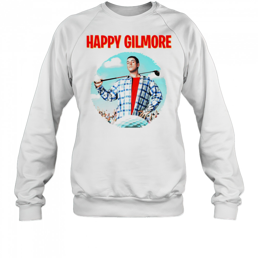 Happy Gilmore shirt Sweatshirt