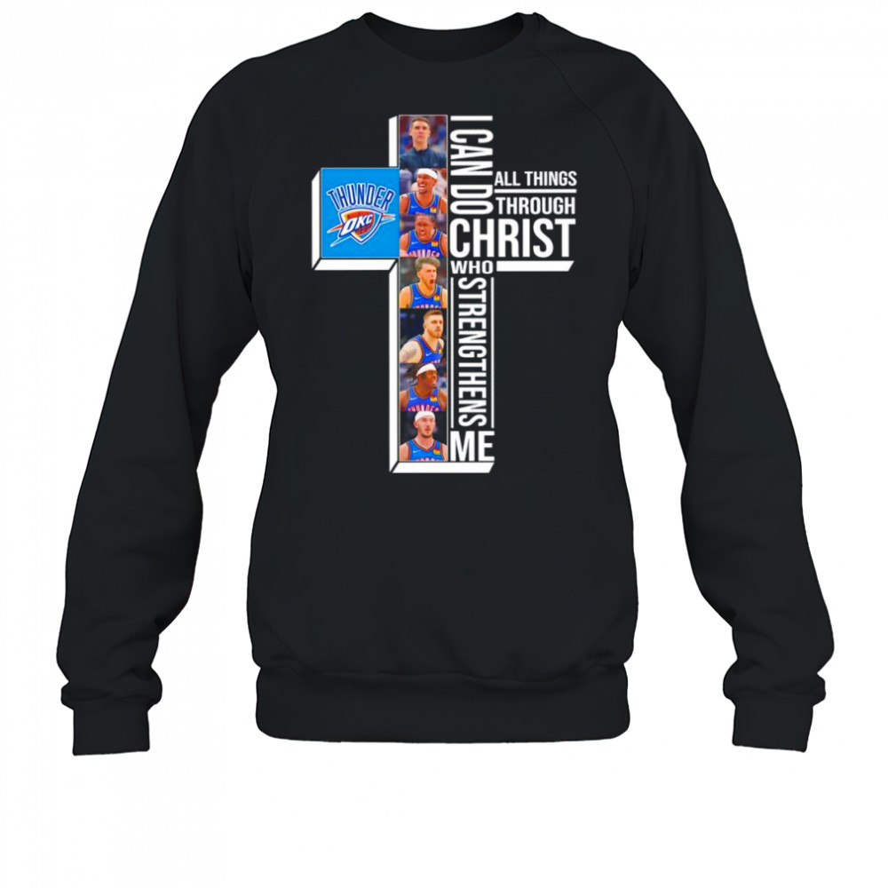 I can do all things through Christ who strengthens me OKC Thunder player shirt Sweatshirt