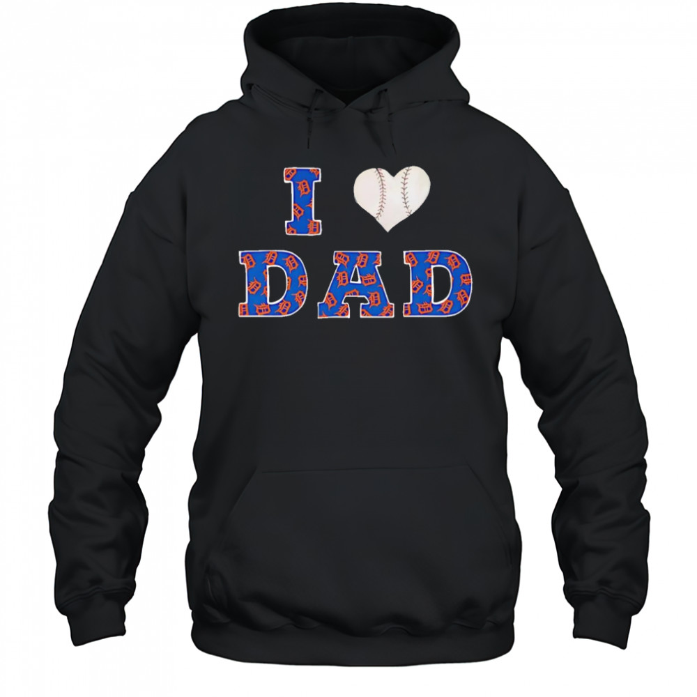 I heart dad Detroit Tigers shirt Hoodie