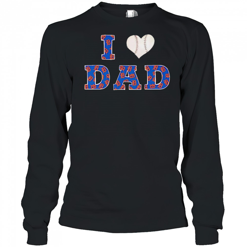 I heart dad Detroit Tigers shirt Long Sleeved