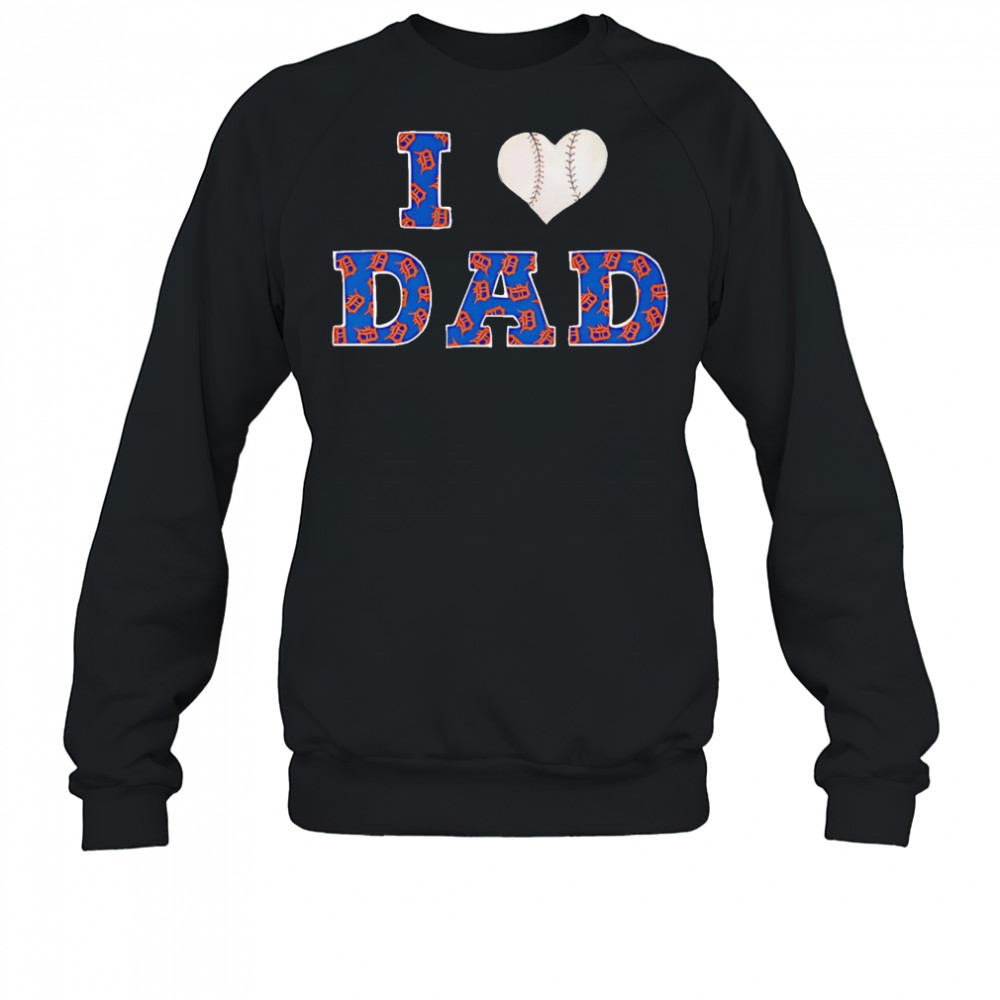 I heart dad Detroit Tigers shirt Sweatshirt
