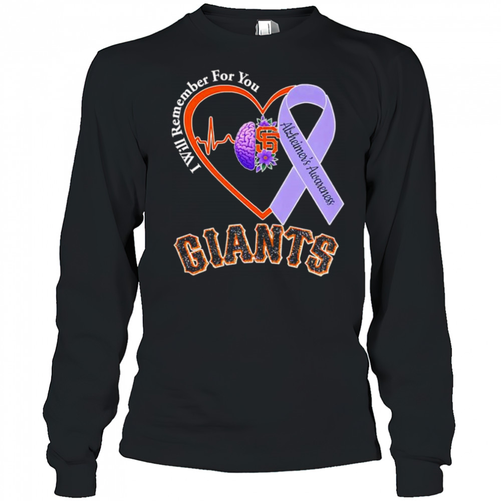 I will remember for you Alzheimer’s Awareness San Francisco Giants shirt Long Sleeved