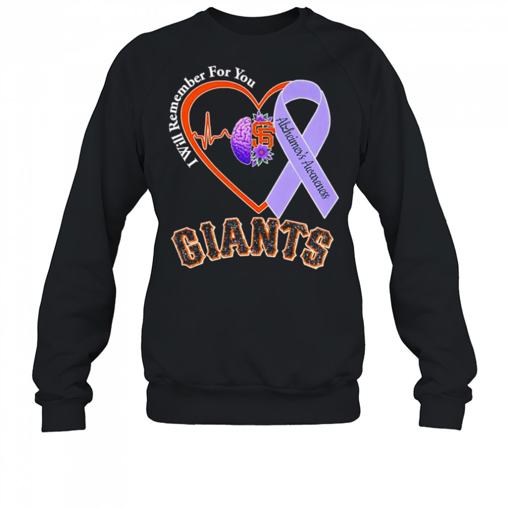I will remember for you Alzheimer’s Awareness San Francisco Giants shirt Sweatshirt