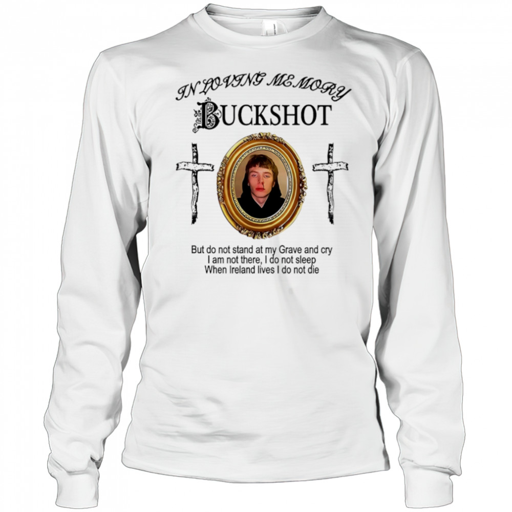 In Loving Memory Buckshot shirt Long Sleeved
