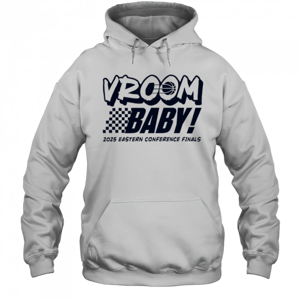Indiana Pacers Vroom Baby 2025 Eastern Conference Finals shirt Hoodie
