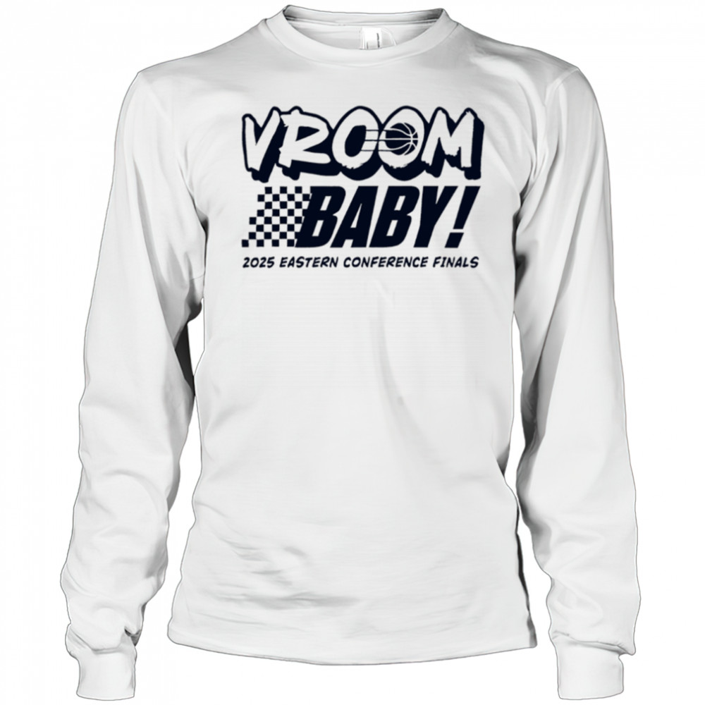 Indiana Pacers Vroom Baby 2025 Eastern Conference Finals shirt Long Sleeved