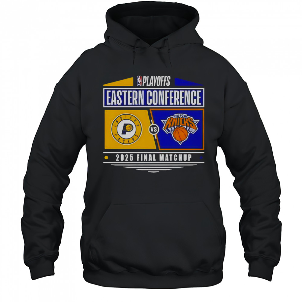 Indiana Pacers Vs New York Knicks 2025 Eastern Conference Finals NBA Playoffs Matchup T-Shirt Hoodie