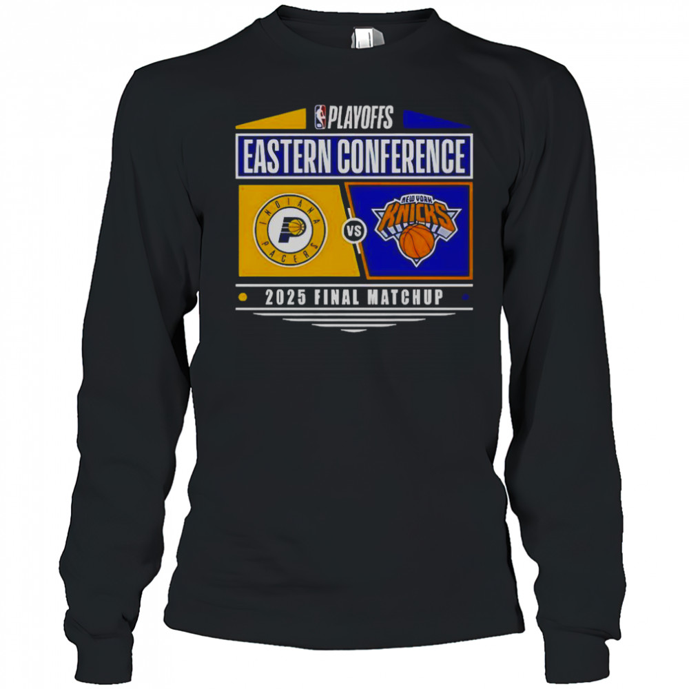 Indiana Pacers Vs New York Knicks 2025 Eastern Conference Finals NBA Playoffs Matchup T-Shirt Long Sleeved
