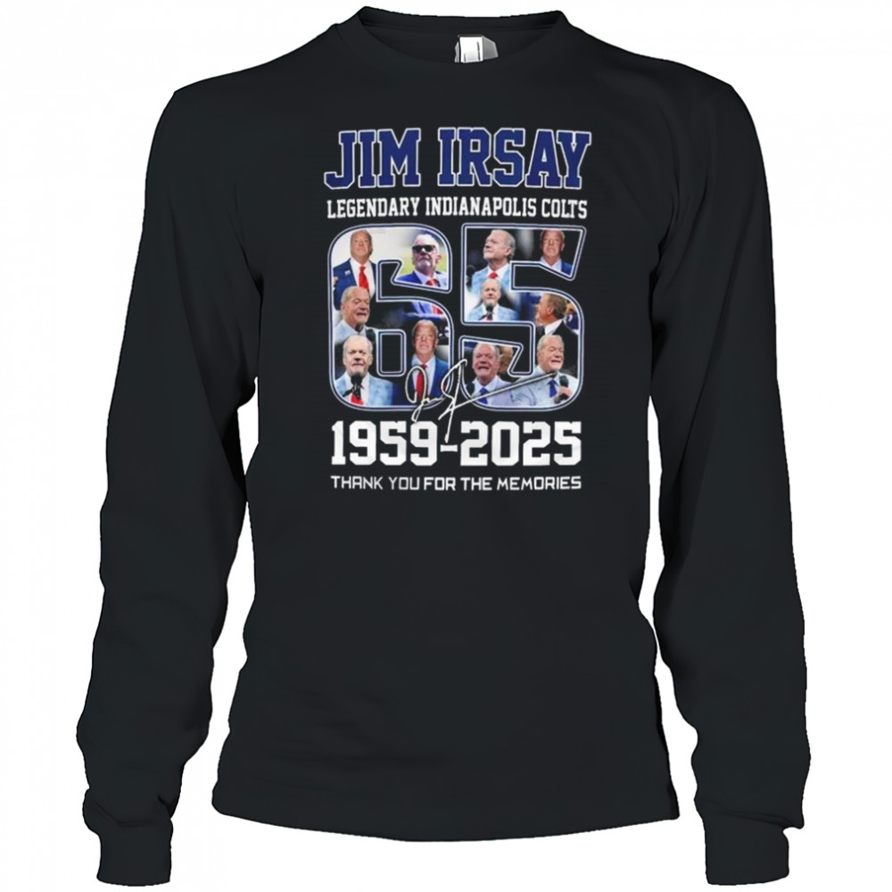 Indianapolis Colts Jim Irsay 1959-2025 Thank You For The Memories Signature Shirt Long Sleeved