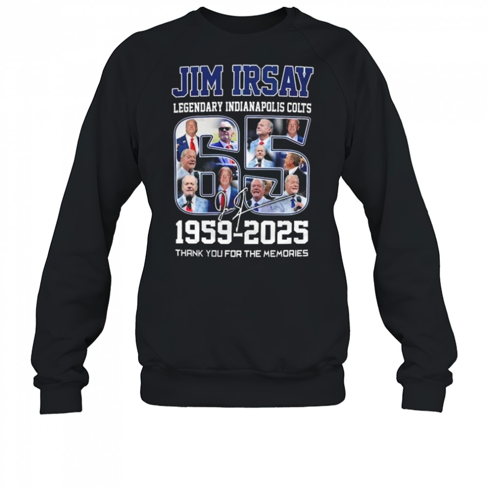 Indianapolis Colts Jim Irsay 1959-2025 Thank You For The Memories Signature Shirt Sweatshirt