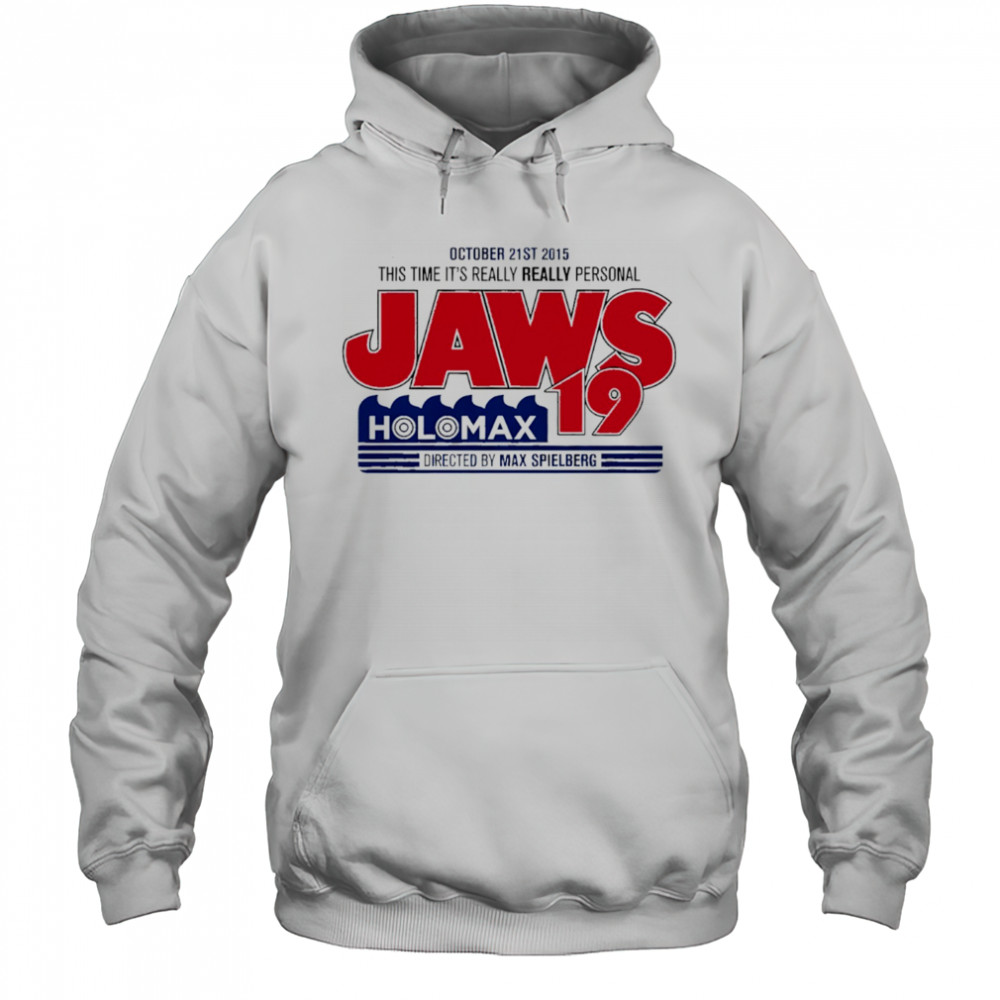 Jaws Holomax 19 this time it’s really really personal shirt Hoodie