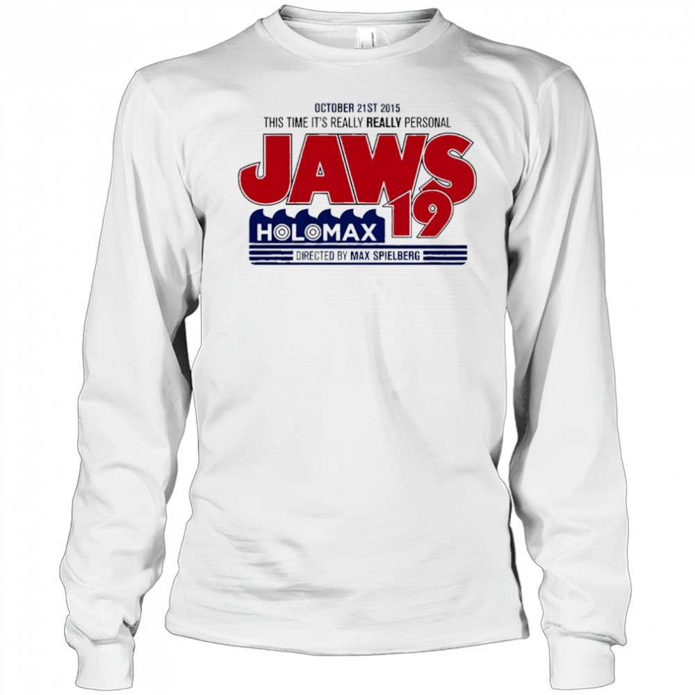 Jaws Holomax 19 this time it’s really really personal shirt Long Sleeved