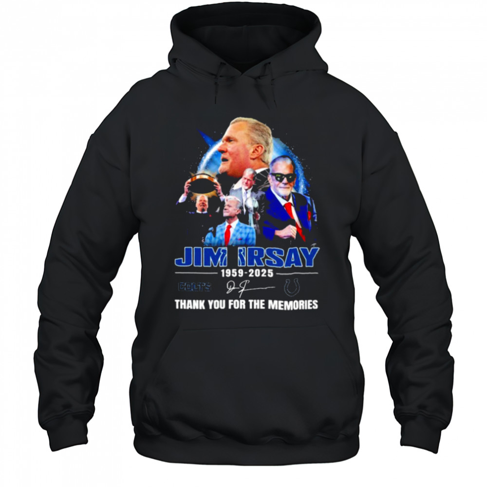 Jim Irsay 1959 2025 Indianapolis Colts Thank You For The Memories Signature T shirts Hoodie